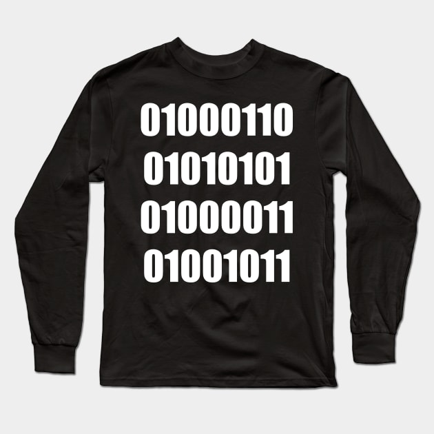 The word "fuck" in binary Long Sleeve T-Shirt by Bohnenkern